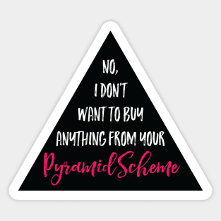 No, Pyramid Scheme Sticker